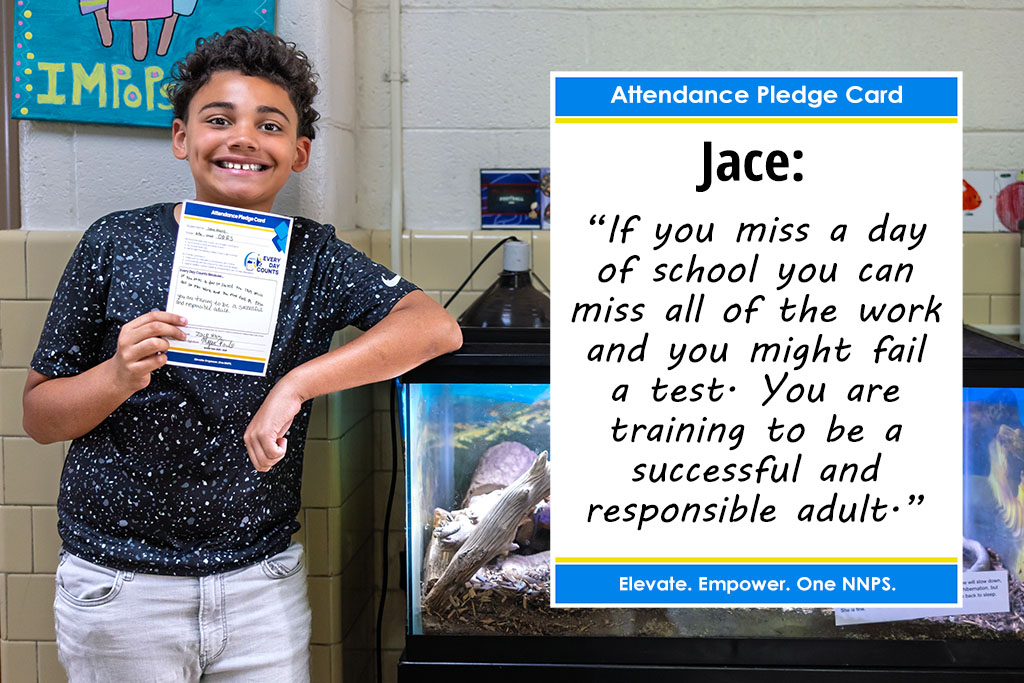 Jace: If you miss a day of school you can miss all of the work and you might fail a test. You are training to be a successful and responsible adult.
