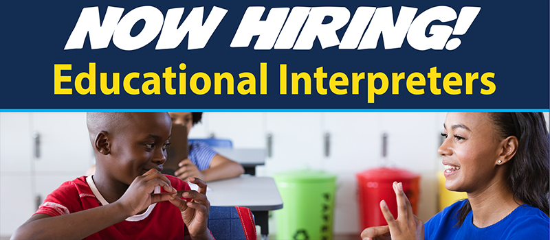 Now Hiring Educational Interpreters